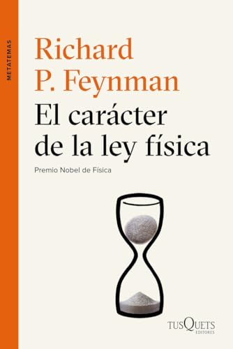 El carácter de la ley física: 65 (Metatemas)