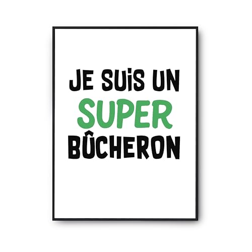 Affiche affiche un super bucheron 2 poster humour idée cadeau anniversaire A3