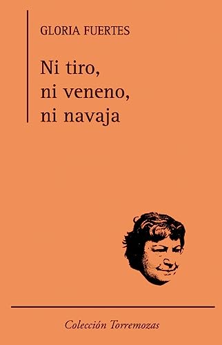 Ni tiro, ni veneno, ni navaja (SIN COLECCION)