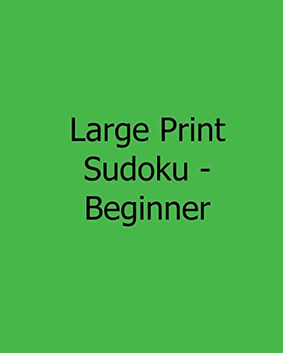 Large Print Sudoku - Beginner: Fun, Large Grid Sudoku Puzzles