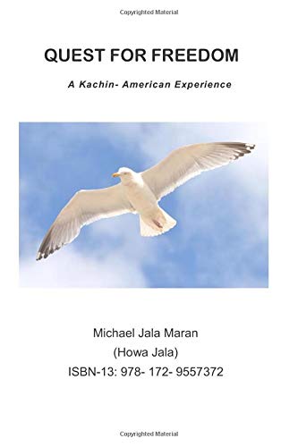 Quest for Freedom: A Kachin-American Experience: Maran, Mr. Michael ...