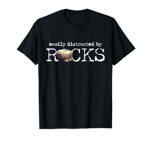 Funny Rockhound Rock Collector Easily Distracted by Rocks T-Shirt