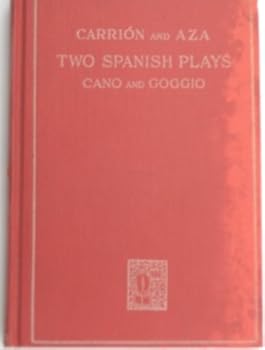 Two Spanish Plays: El Chaleco Blanco por Miquel Ramos Carrion; El Sueno Dorado por Vital Aza