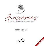 Acessórios: por que, quando e como usá-los