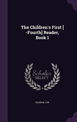 The Children's First [ -Fourth] Reader, Book 1