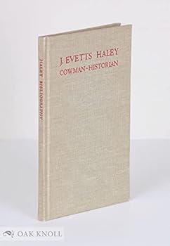 J. Evetts Haley Cowman Historian.