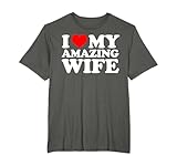 funny I love my amazing wife or I heart my amazing wife tee with a heart for anybody with an amazing wife