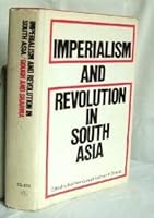 Imperialism and Revolution in South Asia 0853452733 Book Cover