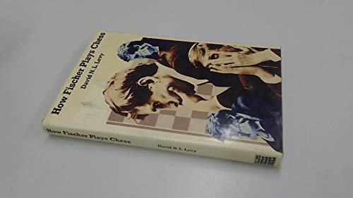 How Fischer Plays Chess B0071MTE7A Book Cover