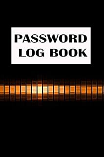 Password Log Book: A Premium Journal And Logbook To Protect Usernames and Passwords, Alphabetical Password Book Organizer, Internet Password Logbook ... for All Your Passwords and Things To Remember
