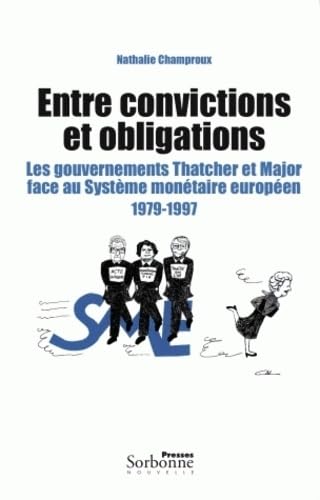 ENTRE CONVICTIONS ET OBLIGATIONS. LES GOUVERNEMENTS THATCHER ET MAJOR
