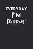 Everyday I'm Flippin': Perfect Gymnast Gift: Lined Journal Notebook with Encouraging Gymnastics Quotes Inside (Gymnastics Journal Notebook)