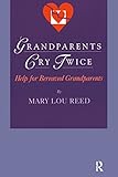 Grandparents Cry Twice (Death, Value and Meaning Series)