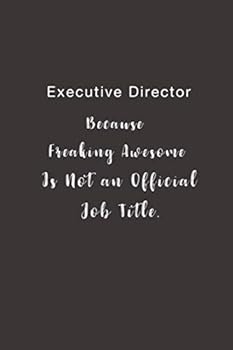 Paperback Executive Director Because Freaking Awesome is not an Official Job Title.: Lined notebook Book