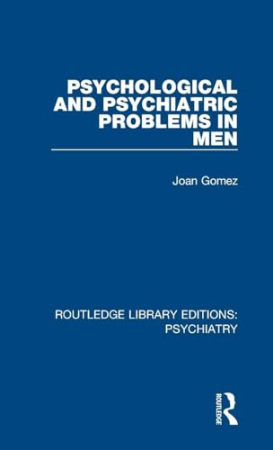 Psychological and Psychiatric Problems in Men (Routledge Library Editions: Psychiatry, 10, Band 10)