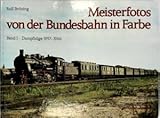  Meisterfotos von der Bundesbahn I in Farbe. Dampfzüge 1957 - 1966. Dampfzüge 1957-1966