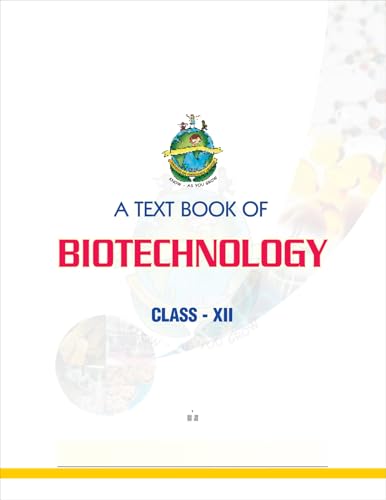 Image of A Text Book of Biotechnology for Class XII, 12th Academic Study Material with Microscopic Images and Experimental Illustrations CBSE