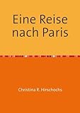 Travelbooks / Eine Reise nach Paris: Faksimile-Ausgabe eines kleinen Reisetagebuchs