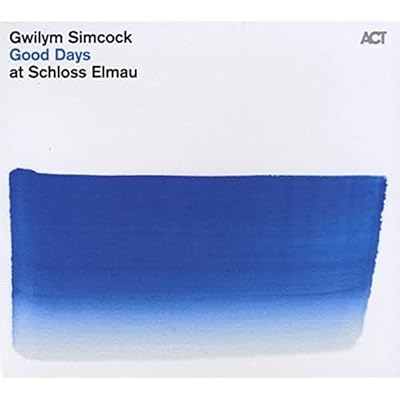 Gwilym Simcock - Good Days at Schloss Elmau