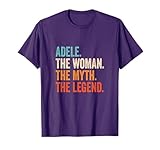 Adele The Woman The Myth The Legend First Name Adele T-Shirt