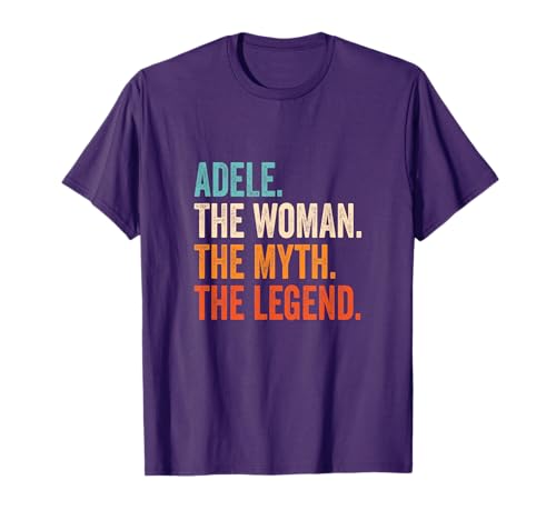 Adele The Woman The Myth The Legend First Name Adele T-Shirt