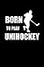 BORN TO PLAY UNIHOCKEY: Notizbuch FLOORBALL Notebook Innebandy Hockey 6x9 Punkteraster