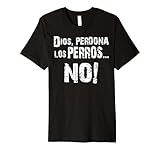 Perros Del Mal Dios Perdona Premium T-Shirt
