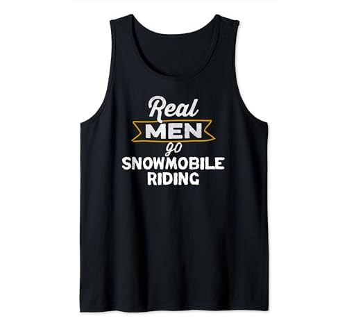 Funny Snowmobile Real Men Go Snowmobile Riding Camiseta sin Mangas