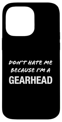 Don't Hate Me Because I'm a Gearhead - �ʔ��� �X�}�z�P�[�X iPhone 14 Pro Max �p