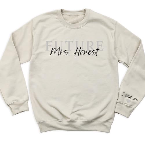 Personalized Future Mrs Sweatshirt, I Said Yes Sweater, Bridal Shower Gift Sweatshirt, Bride To Be Shirt, Custom Fiancee Sweater, Just Married Tees, Honeymoon Hoodie, Wedding Sweatshirt, Vday Sweater (3666_Trendy)3