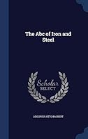 The Abc of Iron and Steel 1296967999 Book Cover