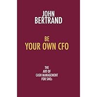 Be Your Own CFO the Art of Cash Management for SMEs