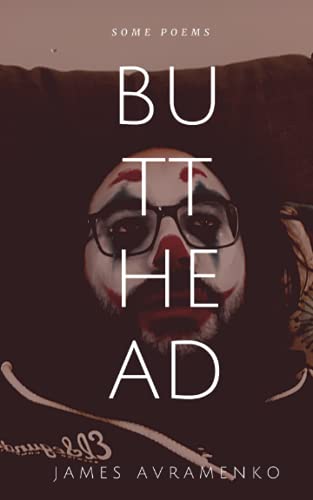 BU TT HE AD: some poems