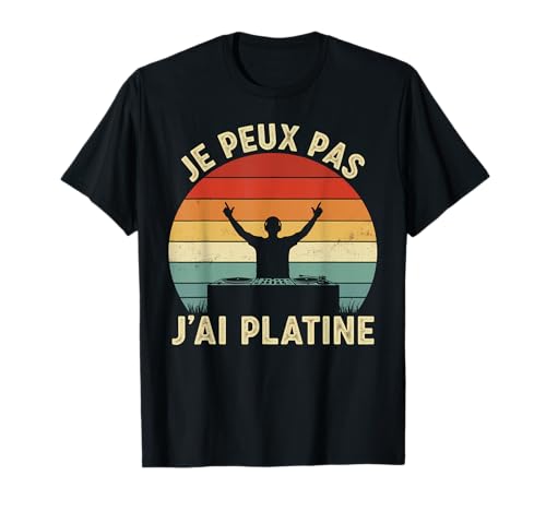 Je Peux Pas J'ai Platine Men's T-Shirt Humour DJ Funny Gift T-Shirt