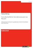 Gewerkschaftliche Interaktionsmuster im Wandel: Arbeitnehmerverbände im politischen System Deutschland und Schweden
