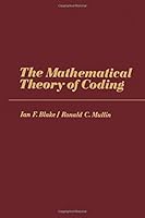 The Mathematical Theory of Coding 0121035506 Book Cover