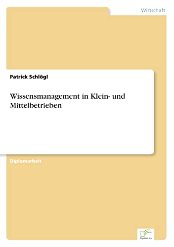 Wissensmanagement in Klein- und Mittelbetrieben (German Edition)
