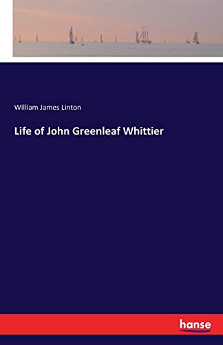 Life of John Greenleaf Whittier 3743303000 Book Cover