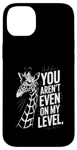 Funny You Arn't Even On My Level Saying Giraffe fB[X Y X}zP[X iPhone 14 Plus p