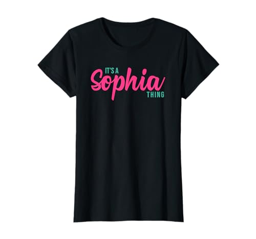 Sophia Personalized Name It's a Sophia Thing Birthday T-Shirt