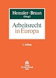 Arbeitsrecht in Europa - Herausgeber: Martin Henssler, Axel Braun 