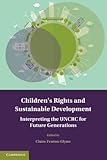 Children's Rights and Sustainable Development (Treaty Implementation for Sustainable Development)