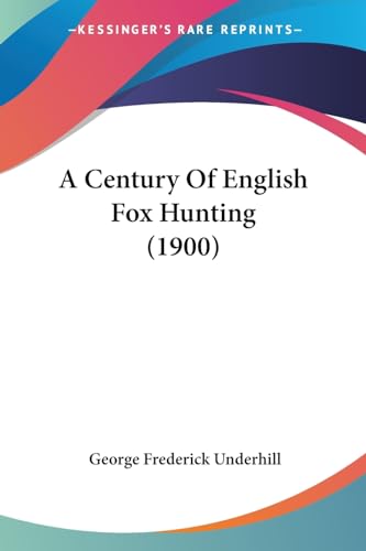 A Century Of English Fox Hunting (1900)