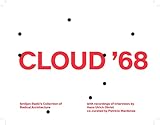 Cloud ’68 – Paper Voice: Smiljan Radić’s Collection of Radical Architecture - Herausgeber: Fredi Fischli, Niels Olsen, Valentina Ehnimb, Patricio Mardones Mitwirkende: Tom McDonough, Lara Schrijver, Moisés Puente Interviewer: Hans Ulrich Obrist 
