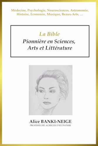 La Bible, pionnière en sciences et littérature (French Edition)
