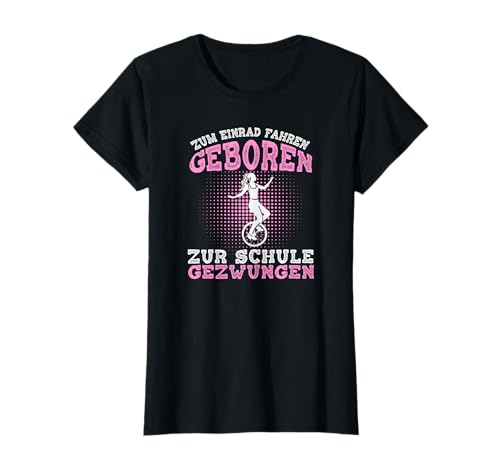 Einrad Damen Einradfahrerin Schule Mädels Einrad Mädchen T-Shirt