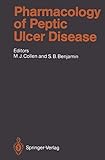  Pharmacology of Peptic Ulcer Disease (Handbook of Experimental Pharmacology, 99, Band 99)