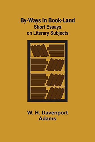 By-ways in Book-land: Short Essays on Literary Subjects