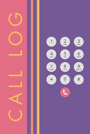 Phone Call Log Book: Convenient, High-Quality Call Records: A Comprehensive Guide for Accurate Message Logging and Efficient Communication Management