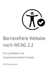 Barrierefreie Website nach WCAG 2.2: Ein Leitfaden mit nutzerzentriertem Ansatz